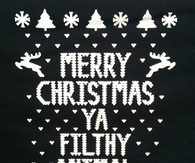 Merry Christmas Ya Filthy Animal