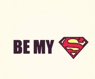 Be my superman