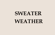 Sweater weather