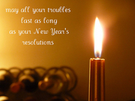 May all your troubles last as long as....