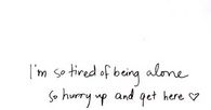 Tired Of Being Alone