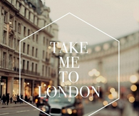 Take me to London