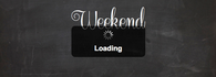 Weekend loading