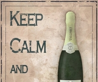 Keep calm and drink champagne