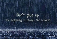 The beginning is always the hardest