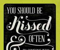 Kissed often