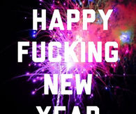 Happy Fucking New Year