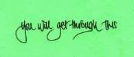 You will get through this
