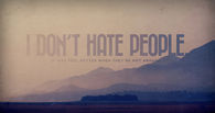 I don't hate people