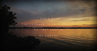 I don't have the courage