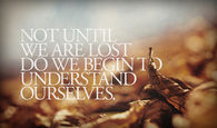 Not until we are lost