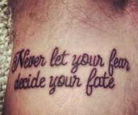 Never let your fear decide your fate
