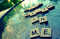 Have faith in me