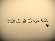 Take a chance