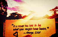 It's never too late...