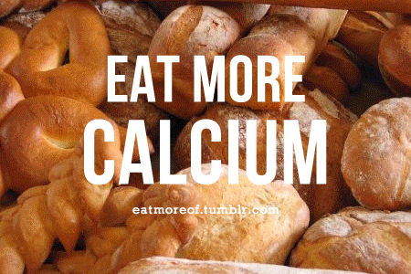 Eat more calcium