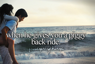 When he gives you a piggy back ride
