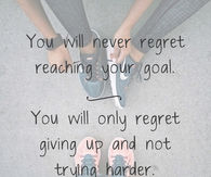 You will never regret reaching your goal
