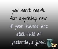 You can't reach for anything new....