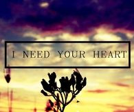 I need your heart