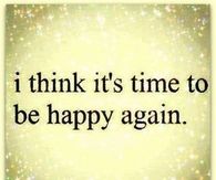 time to be happy again