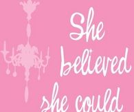 She believed she could so she did