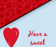 Have a sweet valentine's