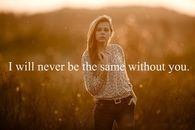 I will never be the same 
