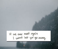 I wont let you go away