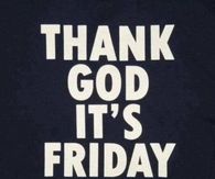 Thank God Its Friday