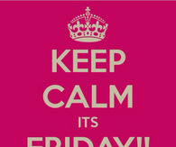 Keep calm its friday
