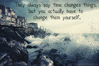 Time changes things