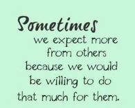 we expect more of others