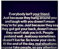 Everybody isnt your friend