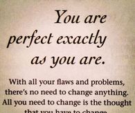 You are perfect