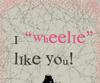 I wheelie like you 