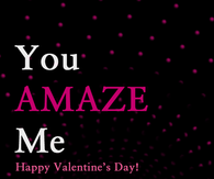 You amaze me 
