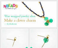 Wire Wrapped Jewelry Ideas - Make A Clover Charm