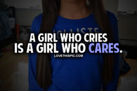 A Girl Who Cries Is A Girl Who Cares