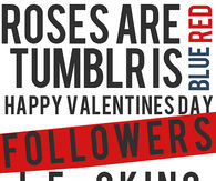 Happy Valentines Day Followers, I fucking love you