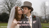 Together or not at all. Happy valentines day