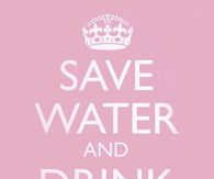 Save water and drink champagne