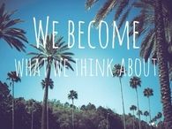We become what we think about