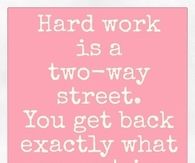 Hard work is a two way street