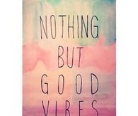 Nothing but good vibes