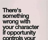 Opportunity controls your loyalty
