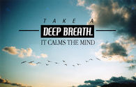 Take a deep breath
