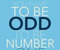 You have to be odd to be number one