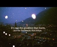 Its not the goodbye that hurts