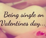 Being single on Valentines Day